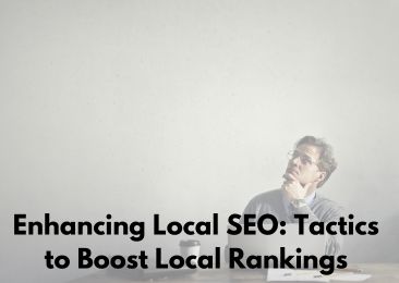Enhancing Local SEO Tactics to Boost Local Rankings